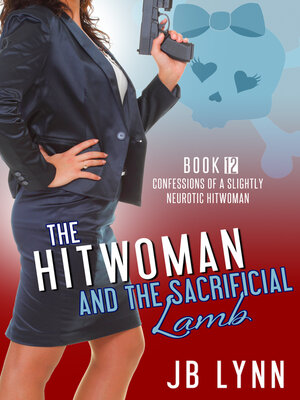 cover image of The Hitwoman and the Sacrificial Lamb